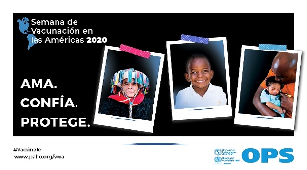 Del 25 de abril al 2 de mayo del 2020, la Región de las Américas celebrará la 18ª campaña de la Semana de Vacunación en las Américas (SVA), con el lema "Ama. Confía. Protege. #Vacúnate".