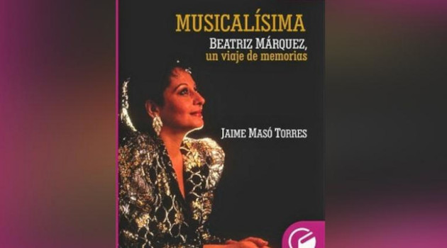 Presentarán en La Habana el libro: "Musicalísima Beatriz Márquez, un viaje de memorias”.