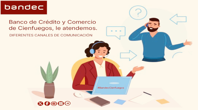 Dispone Bandec Cienfuegos de variados canales de comunicación