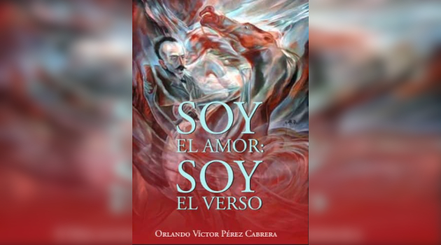 Un magnífico homenaje a los <em>Versos Sencillos</em>, por parte de Orlando Víctor Pérez Cabrera Fotocopia: Julio Marcial Martínez Hidalgo / 5 de Septiembre