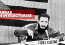 Revisitando las esencias de <em>“Palabras a los Intelectuales”</em> Revisitando las esencias de <em>“Palabras a los Intelectuales”</em>